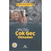 Anlat Lütfen Çok Geç Olmadan