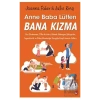 Anne Baba Lütfen Bana Kızma