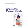 Annelikten Pişman Olmak