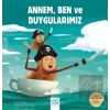 Annem, Ben ve Duygularımız