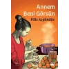 Annem Beni Görsün