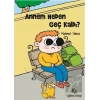 Annem Neden Geç Kaldı?
