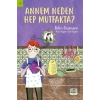 Annem Neden Hep Mutfakta?