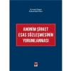 Anonim Şirket Esas Sözleşmesinin Yorumlanması - İsmail Özgün Karaahmetoğlu