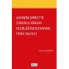 Anonim Şirkette Zorunlu Organ Eksikliğine Dayanan