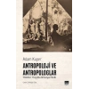 Antropoloji ve Antropologlar
