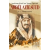 Arabistan Kral’ının Yaşam Öyküsü: Abdülaziz Bin Suud