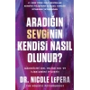 Aradığın Sevginin Kendisi Nasıl Olunur?