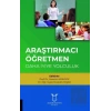 Araştırmacı Öğretmen: Daha İyiye Yolculuk