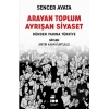 Arayan Toplum, Ayrışan Siyaset: Dünden Yarına Türkiye