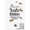 Arıların Bildikleri ve Dünyamızdaki Yaşam İçin Önemleri