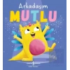 Arkadaşım Mutlu