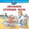 Arkadaşım Veteriner Hekim -Dünyayı Öğreniyorum