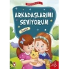 Arkadaşlarımı Seviyorum - Dostluk - Erdemler Serisi 2