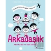 Arkadaşlık: Nasıl Kurulur ve Nasıl Korunur?