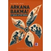 Arkana Bakma! O Tarafa Gitmiyorsun