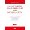 Arsa Payı Karşılığı İnşaat Sözleşmeleri <br />Nasıl Düzenlenmelidir?