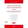 Arsa Payı Karşılığı İnşaat Sözleşmeleri <br />Nasıl Düzenlenmelidir?