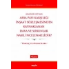 Arsa Payı Karşılığı İnşaat Sözleşmesinden Kaynaklanan Dava ve Sorunlar Nasıl İncelenmelidir? – Yargıç ve Avukatlara –