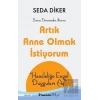Artık Anne Olmak İstiyorum