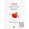 Aşk Eski Bir Masal