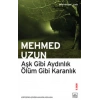 AŞK GİBİ AYDINLIK ÖLÜM GİBİ KARANLIK