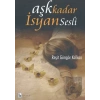 Aşk Kadar İsyan Sesli