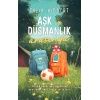 Aşk ve Düşmanlık Arasında