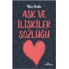 Aşk ve İlişikiler Sözlüğü