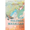 Aşk Yolunda Masallar