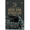 Askeri Hava Seyahatleri Osmanlı’dan Cumhuriyet’e