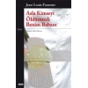 Asla Kimseyi Öldürmedi Benim Babam