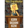 Asrın Başkanı Bizde