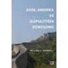 Asya, Amerika ve Jeopolitiğin Dönüşümü