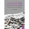 Atalar Ne Dedi Ben Ne Anladım