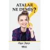 Atalar Ne Demiş?
