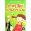 Atatürk Bana Dedi ki