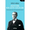 Atatürk Bir Gün Gelecek