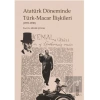 Atatürk Döneminde Türk-Macar İlişkileri