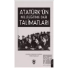 Atatürk Ün Milli Eğitime Dair Talimatları