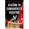Atatürk ve Cumhuriyete Kuşatma