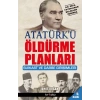 Atatürk’ü Öldürme Planları