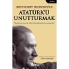Atatürk’ü Unutturmak