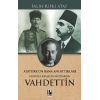 Atatürk’ün Bana Anlattıkları Mustafa Kemal’in Ağzından Vahdettin
