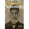 Atatürk’ün İlk Öğretmeni Şemsi Efendi