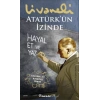 Atatürk’ün İzinde
