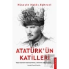 Atatürk’ün Katilleri