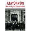 Atatürk’ün Meclis Açılış Konuşmaları
