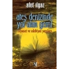 Ateş Denizinde Yol Alan Gemi Siyaset ve Edebiyat Yazıları