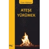 Ateşe Yürümek